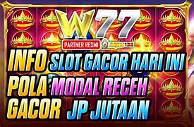 Slot Gacor Hari Ini Modal Receh 200 Ribu Kocokan Pola Makan